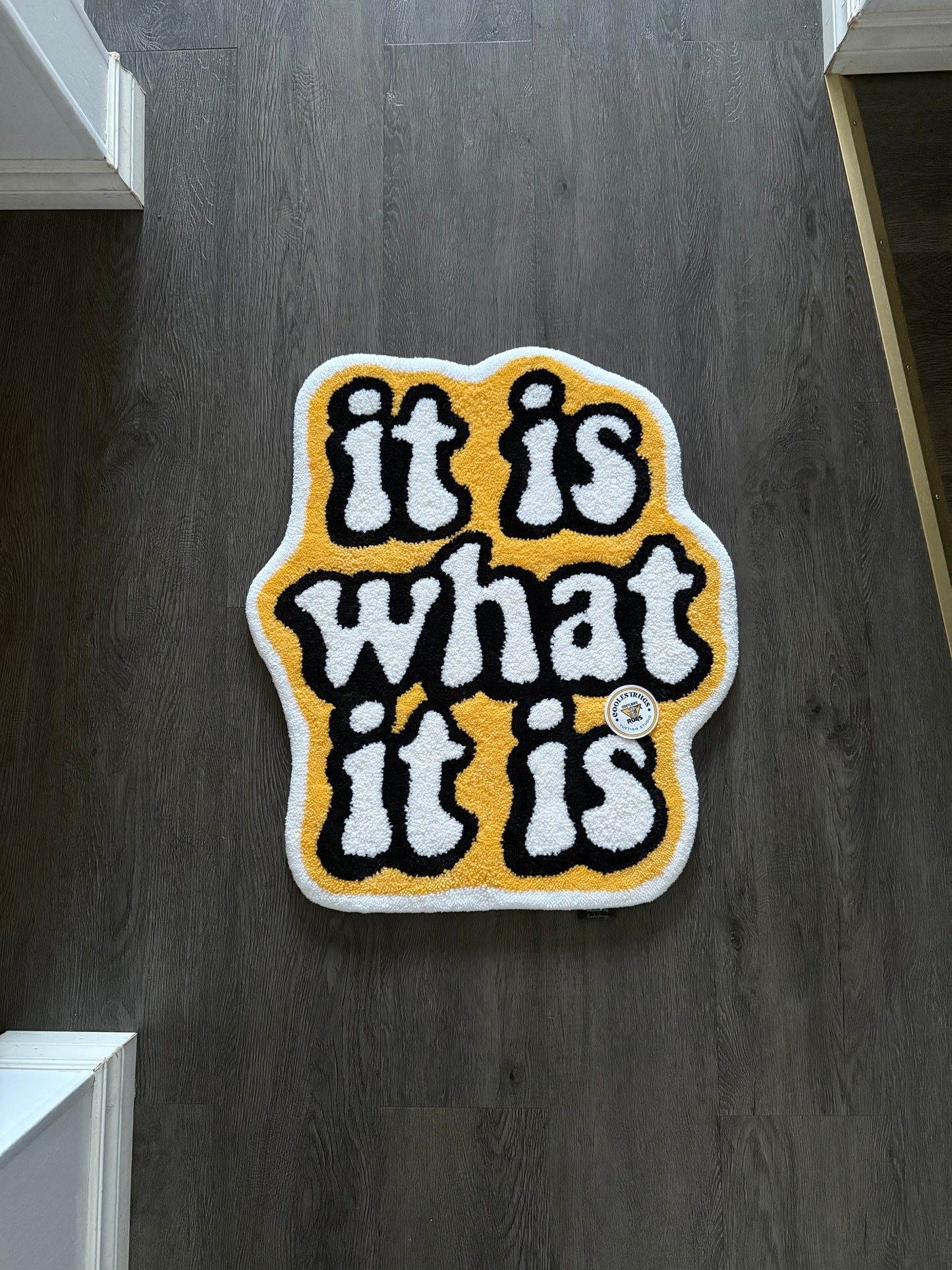 It is what is it custom rug