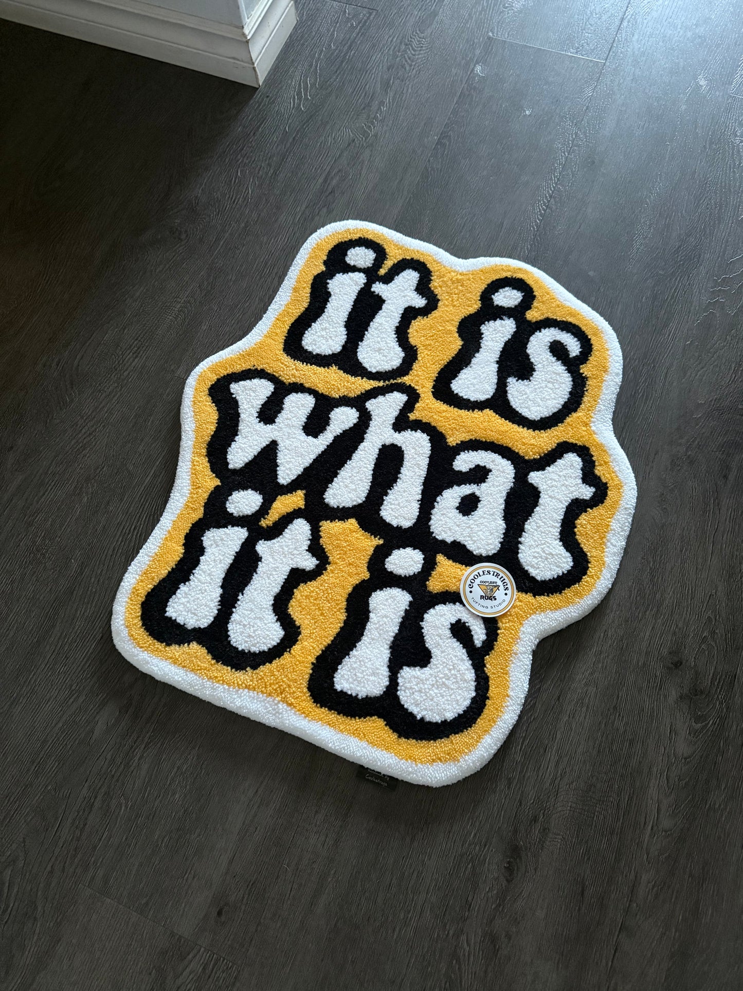 It is what is it custom rug